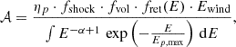 $$ \begin{aligned} \mathcal{A} = \frac{\eta _p \cdot f_{\mathrm{shock} } \cdot f_{\mathrm{vol} } \cdot f_{\mathrm{ret} }(E) \cdot E_{\mathrm{wind} }}{\int E^{- \alpha + 1} \, \exp \left(-\frac{E}{E_{p,\mathrm{max} }}\right) \, \mathrm{d}E}, \end{aligned} $$
