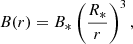$$ \begin{aligned} B(r) = B_* \left(\frac{R_*}{r}\right)^3, \end{aligned} $$