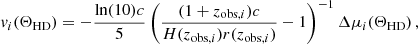 $$ \begin{aligned} v_i (\Theta _{\mathrm{HD} }) = - \frac{\ln (10) c}{5} \left( \frac{(1+z_{\mathrm{obs} ,i})c}{H(z_{\mathrm{obs} ,i}) r(z_{\mathrm{obs} ,i})} -1 \right) ^{-1} \Delta \mu _i (\Theta _{\mathrm{HD} })\,, \end{aligned} $$