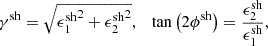 $$ \begin{aligned} \gamma ^{\text{sh}} = \sqrt{{\epsilon ^{\text{sh}}_1}^2 + {\epsilon ^{\text{sh}}_2}^2}, \quad \tan {\left(2\phi ^{\text{sh}}\right)} = \frac{\epsilon ^{\text{sh}}_2}{\epsilon ^{\text{sh}}_1}, \end{aligned} $$