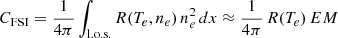 $$ \begin{aligned} C_\mathrm{FSI} =\frac{1}{4\pi }\int _{\rm l.o.s.} R(T_e, n_e)\,n_e^2\,dx \approx \frac{1}{4\pi }\, R(T_e)\, EM \end{aligned} $$