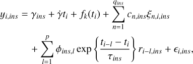 y_{i, ins}&=\gamma_{ins}+\dot{\gamma} t_i+f_k(t_i)+\sum_{n=1}^{q_{ins}} c_{n, ins} \xi_{n, i, ins} \nonumber \\ &\quad+\sum_{l=1}^p \phi_{ins, l} \exp \left\{\frac{t_{i-l}-t_i}{\tau_{ins}}\right\} r_{i-l, ins}+\epsilon_{i, ins},