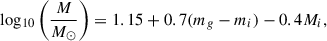 $$ \begin{aligned} \mathrm{log_{\rm 10}} \left(\frac{M}{M_\odot }\right) = 1.15 + 0.7 ({ m_g} - { m_i}) - 0.4 M_{i} , \end{aligned} $$