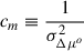 $$ \begin{aligned} c_m&\equiv \frac{1}{\sigma ^2_{\Delta \mu ^o}} \end{aligned} $$