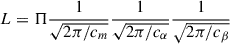 $$ \begin{aligned} L&= \Pi \frac{1}{\sqrt{2\pi /c_m}}\frac{1}{\sqrt{2\pi /c_\alpha }}\frac{1}{\sqrt{2\pi /c_\beta }} \end{aligned} $$