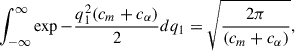 $$ \begin{aligned}&\int _{-\infty }^{\infty }\exp {-\frac{q_1^2 (c_m + c_\alpha )}{2}}dq_1 = \sqrt{\frac{2\pi }{(c_m + c_\alpha )}}, \end{aligned} $$