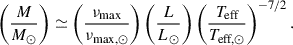$$ \begin{aligned}&\left(\frac{M}{M_{\odot }}\right)\simeq \left(\frac{\nu _{\text{max}}}{\nu _{\text{max},\odot }}\right)\left(\frac{L}{L_{\odot }}\right)\left(\frac{T_{\text{eff}}}{T_{\text{eff},\odot }}\right)^{-7/2}. \end{aligned} $$