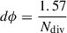 $ d\phi = \frac{1.57}{N_{\mathrm{div}}} $