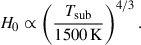 $$ \begin{aligned} H_0 \propto \left({T_{\rm sub} \over 1500\,\mathrm{K}}\right)^{4/3}. \end{aligned} $$