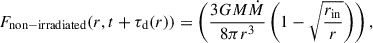 $$ \begin{aligned}&F_{\mathrm{non-irradiated} }(r,t+\tau _{\rm d}(r)) = \left(\frac{3GM\dot{M}}{8 \pi r^3}\left(1-\sqrt{\frac{r_{\rm in}}{r}}\right)\right), \end{aligned} $$