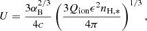 $$ \begin{aligned} U = \frac{3\alpha _{\rm {B}}^{2/3}}{4c} \left( \frac{3Q_{\rm {ion}}\epsilon ^2 n_{\rm {H},*}}{4\pi } \right)^{1/3} , \end{aligned} $$