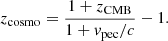 $$ \begin{aligned} z_\mathrm{cosmo} = \frac{1 + z_\mathrm{CMB} }{1 + v_\mathrm{pec} / c} - 1. \end{aligned} $$