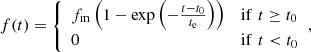 $$ \begin{aligned} f(t) = {\left\{ \begin{array}{ll} f_\mathrm{m} \left( 1 - \exp {\left(-\frac{t - t_0}{t_\mathrm{e} } \right)} \right)&\mathrm{if} \,\, t \ge t_0 \\ 0&\mathrm{if} \,\, t < t_0 \\ \end{array}\right.} , \end{aligned} $$