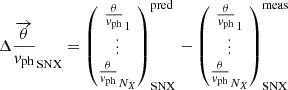 $$ \begin{aligned} \Delta \frac{\overrightarrow{\theta }}{v_\mathrm{ph} }_\mathrm{SN X} = \begin{pmatrix}\frac{\theta }{v_\mathrm{ph} }_1\\ \vdots \\ \frac{\theta }{v_\mathrm{ph} }_{N_X}\end{pmatrix}_\mathrm{SN X} ^\mathrm{pred} - \begin{pmatrix}\frac{\theta }{v_\mathrm{ph} }_1\\ \vdots \\ \frac{\theta }{v_\mathrm{ph} }_{N_X}\end{pmatrix}_\mathrm{SN X} ^\mathrm{meas} \end{aligned} $$