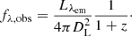$$ \begin{aligned} f_{\lambda ,\mathrm{obs} } = \frac{L_{\lambda _\mathrm{em} }}{4 \pi D_\mathrm{L} ^2} \frac{1}{1 + z}\cdot \end{aligned} $$
