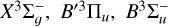 $\[X^{3} \Sigma_{g}^{{}-}, B^{\prime 3} \Pi_{u}, B^{3} \Sigma_{u}^{{}-}\]$