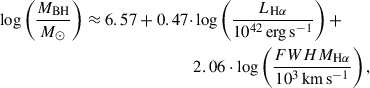 $$ \begin{aligned} \begin{split} \log \left(\frac{M_{\rm BH}}{M_\odot }\right) \approx 6.57+0.47\cdot&\log \left(\frac{L_{\rm H\alpha }}{\mathrm{10^{42}\,erg\,s^{-1}}}\right)+\\&2.06\cdot \log \left(\frac{FWHM_{\rm H\alpha }}{\mathrm{10^{3}\,km\,s^{-1}}}\right) , \end{split} \end{aligned} $$