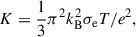 $$ \begin{aligned} K = \frac{1}{3}\pi ^2 k_{\rm B}^2 \sigma _{\rm e} T /e^2 , \end{aligned} $$