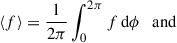 $$ \begin{aligned} \langle f \rangle&=\frac{1}{2\pi }\int _0^{2\pi }f\,\mathrm{d}\phi \quad \mathrm{and}\end{aligned} $$