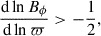 $$ \begin{aligned} \frac{\mathrm{d}\ln B_\phi }{\mathrm{d}\ln \varpi } > -\frac{1}{2}, \end{aligned} $$
