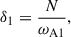 $$ \begin{aligned} \delta _1 = \frac{N}{\omega _{\rm A1}}, \end{aligned} $$