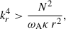 $$ \begin{aligned} k_{r}^4 > \frac{N^2}{\omega _{\rm A}\kappa \, r^2}, \end{aligned} $$