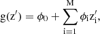 $$ \begin{aligned} \mathrm{g}(\mathrm{z}^{\prime }) = \phi _0 + \sum _{\mathrm{i} = 1}^{\mathrm{M}} \phi _{\rm i} \mathrm{z}^{\prime }_{\rm i}, \end{aligned} $$
