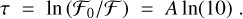 $\[\tau=\ln \left(\mathcal{F}_0 / \mathcal{F}\right)=A ~\ln (10).\]$