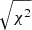$ \sqrt{\chi^2} $