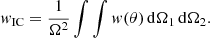 $$ \begin{aligned} w_{\rm IC} = \frac{1}{\Omega ^2} \int \int w(\theta ) \, \mathrm{d} \Omega _1 \, \mathrm{d} \Omega _2 . \end{aligned} $$