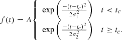 $$ \begin{aligned} f(t) = A {\left\{ \begin{array}{ll} \exp {\left(\frac{-(t-t_c)^2}{2\sigma _1^2}\right)}&t < t_c \\ \exp {\left(\frac{-(t-t_c)^2}{2\sigma _2^2}\right)}&t \ge t_c . \end{array}\right.} \end{aligned} $$