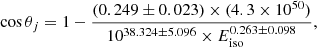$$ \begin{aligned} \cos \theta _{j} = 1 - \frac{(0.249 \pm 0.023) \times (4.3 \times 10^{50})}{10^{38.324 \pm 5.096} \times E_{\rm {iso}}^{0.263 \pm 0.098}}, \end{aligned} $$