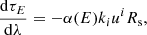 $$ \begin{aligned} \frac{\mathrm{d} \tau _{E}}{\mathrm{d} \lambda }=-\alpha (E) k_i u^{i}R_{\rm s}, \end{aligned} $$