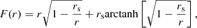 $$ \begin{aligned} F(r) = r \sqrt{1- \frac{r_{\rm s}}{r}} + r_{\rm s}\mathrm{arctanh} \left[\sqrt{1-\frac{r_{\rm s}}{r}}\right], \end{aligned} $$