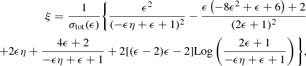 $$ \begin{aligned} \begin{aligned} \xi = \frac{1}{\sigma _{\rm tot}(\epsilon )} \Bigg \{\frac{\epsilon ^2}{(-\epsilon \eta +\epsilon +1)^2}-\frac{\epsilon \left(-8 \epsilon ^2+\epsilon +6\right)+2}{(2 \epsilon +1)^2}&\\ +2 \epsilon \eta +\frac{4 \epsilon +2}{-\epsilon \eta +\epsilon +1}+2 [(\epsilon -2) \epsilon -2] \mathrm{Log}\left(\frac{2 \epsilon +1}{ - \epsilon \eta +\epsilon +1}\right) \Bigg \},&\end{aligned} \end{aligned} $$