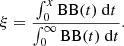 $$ \begin{aligned} \xi = \frac{\int ^x_0 \mathrm{BB}(t)~\mathrm{d}t}{\int ^{\infty }_0 \mathrm{BB}(t)~\mathrm{d}t} . \end{aligned} $$