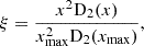 $$ \begin{aligned} \xi =\frac{x^2 \mathrm{D_2}(x)}{x_{\rm max}^2 \mathrm{D_2}(x_{\rm max})}, \end{aligned} $$