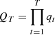 $ Q_{T} = \prod_{t=1}^{T}q_{t} $