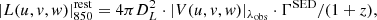 $$ \begin{aligned} |L(u,v,w)|^\mathrm{rest}_{850} = 4 \pi D_L^2 \cdot |V(u,v,w)|_{\lambda _{\rm obs}} \cdot \Gamma ^\mathrm{SED} / (1+z), \end{aligned} $$