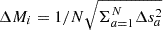 $ \Delta M_i = 1/N \sqrt{ \Sigma_{a = 1}^N \Delta s_a^2 } $