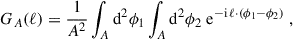 $$ \begin{aligned} G_A(\ell ) = \frac{1}{A^2}\int _A \mathrm{d}^2\phi _1 \int _A \mathrm{d}^2\phi _2 \; \mathrm{e}^{-\mathrm{i}\,\ell \cdot (\phi _1-\phi _2)}\;, \end{aligned} $$