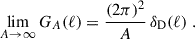 $$ \begin{aligned} \lim _{A\rightarrow \infty }G_A(\ell ) = \frac{(2\pi )^2}{A} \, \delta _{\rm D}(\ell )\;. \end{aligned} $$