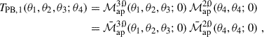 $$ \begin{aligned} T_{\rm PB,1}(\theta _1,\theta _2,\theta _3;\theta _4) =&\;\mathcal{M} _{\rm ap}^{3,0}(\theta _1,\theta _2,\theta _3;0) \, \mathcal{M} _{\rm ap}^{2,0}(\theta _4,\theta _4;0) \nonumber \\ =&\; \bar{\mathcal{M} }_{\rm ap}^{3,0}(\theta _1,\theta _2,\theta _3;0) \, \bar{\mathcal{M} }_{\rm ap}^{2,0}(\theta _4,\theta _4;0)\;, \end{aligned} $$