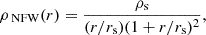 $$ \begin{aligned} \rho _{\text{ NFW}}(r) = \frac{\rho _{\rm s}}{(r/r_{\rm s})(1 + r/r_{\rm s})^2}, \end{aligned} $$
