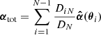 $ \boldsymbol{\alpha}_{\mathrm{tot}} = \sum_{i = 1}^{N-1} \frac{D_{iN}}{D_N}\boldsymbol{\hat{\alpha}(\theta}_i) $