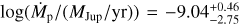 $\log(\dot{M}_{\rm p}/(M_{\rm Jup}/\rm yr))=-9.04^{+0.46}_{-2.75}$