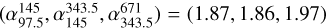 $(\alpha_{97.5}^{145},\alpha_{145}^{343.5}, \alpha_{343. 5}^{671}) = (1.87 , 1.86, 1.97)$