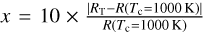 $x=10 \times \frac{|R_{\rm T}-R(T_{\rm c}=1000 \, \rm K)|}{R(T_{\rm c}=1000 \, \rm K)}$