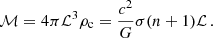 $$ \begin{aligned} \mathcal{M} = 4\pi \mathcal{L} ^3 \rho _{\rm c} = \frac{c^2}{G}\sigma (n + 1)\mathcal{L} \,. \end{aligned} $$