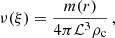 $$ \begin{aligned} \nu (\xi )&= \frac{m(r)}{4\pi \mathcal{L} ^{3}\rho _{\rm c}}\,, \end{aligned} $$